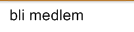 bli medlem